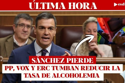 Sánchez pierde: PP, Vox y ERC tumban la reducción de la tasa de alcoholemia